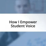 How I Empower Student Voice