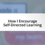 How I Encourage Self-Directed Learning