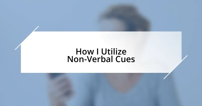 How I Utilize Non-Verbal Cues