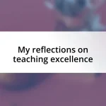 My reflections on teaching excellence