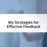 My Strategies for Effective Feedback