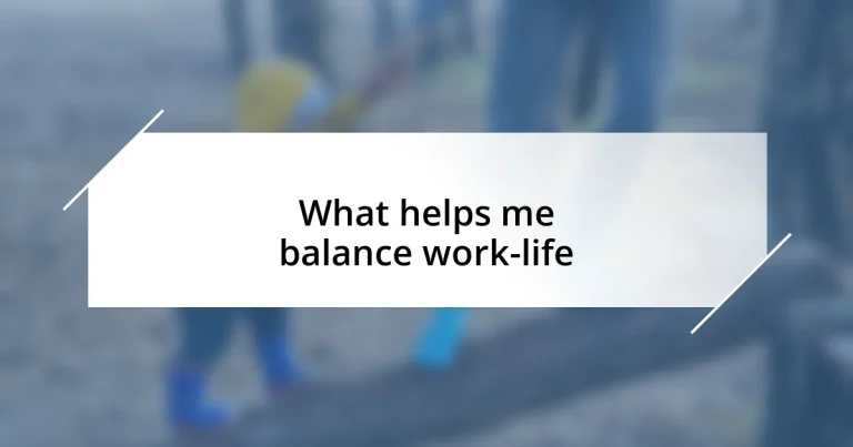 What helps me balance work-life