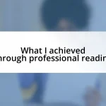 What I achieved through professional reading