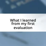 What I learned from my first evaluation