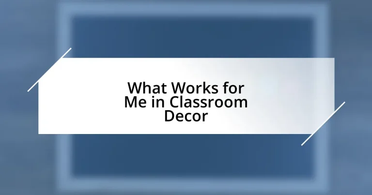 What Works for Me in Classroom Decor