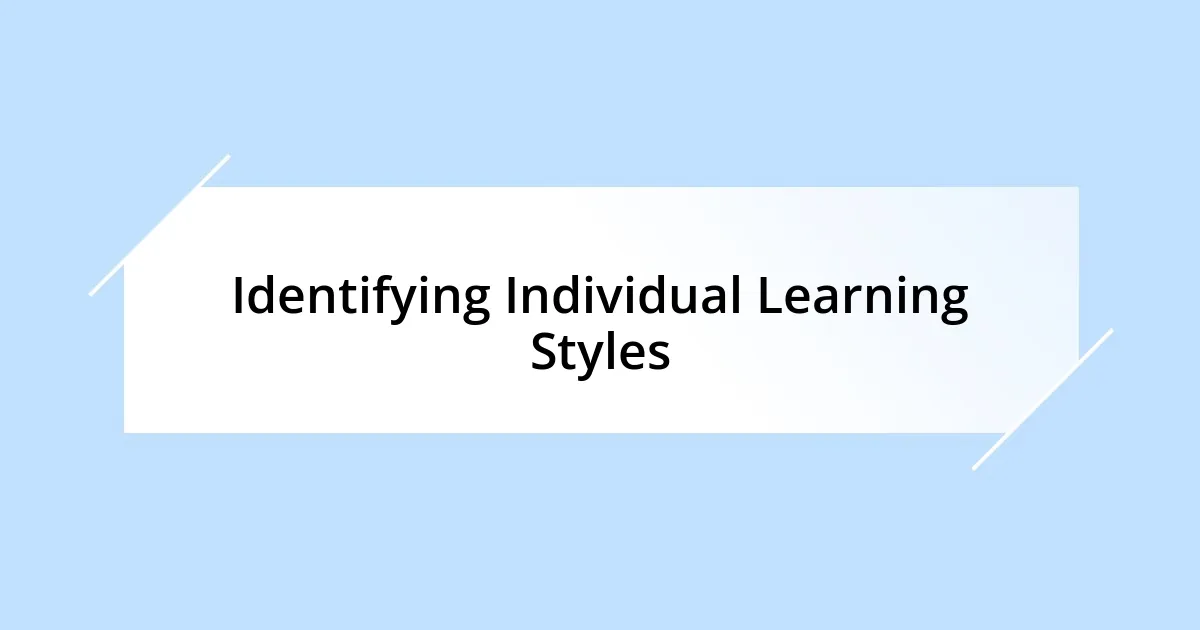 Identifying Individual Learning Styles