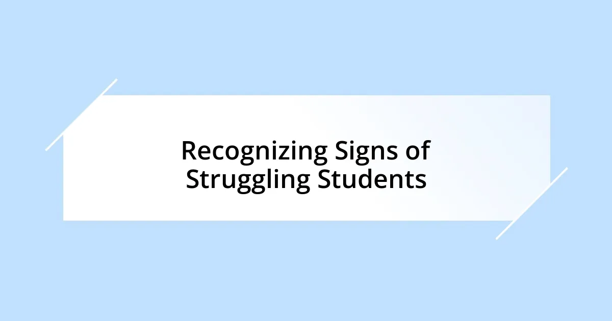 Recognizing Signs of Struggling Students