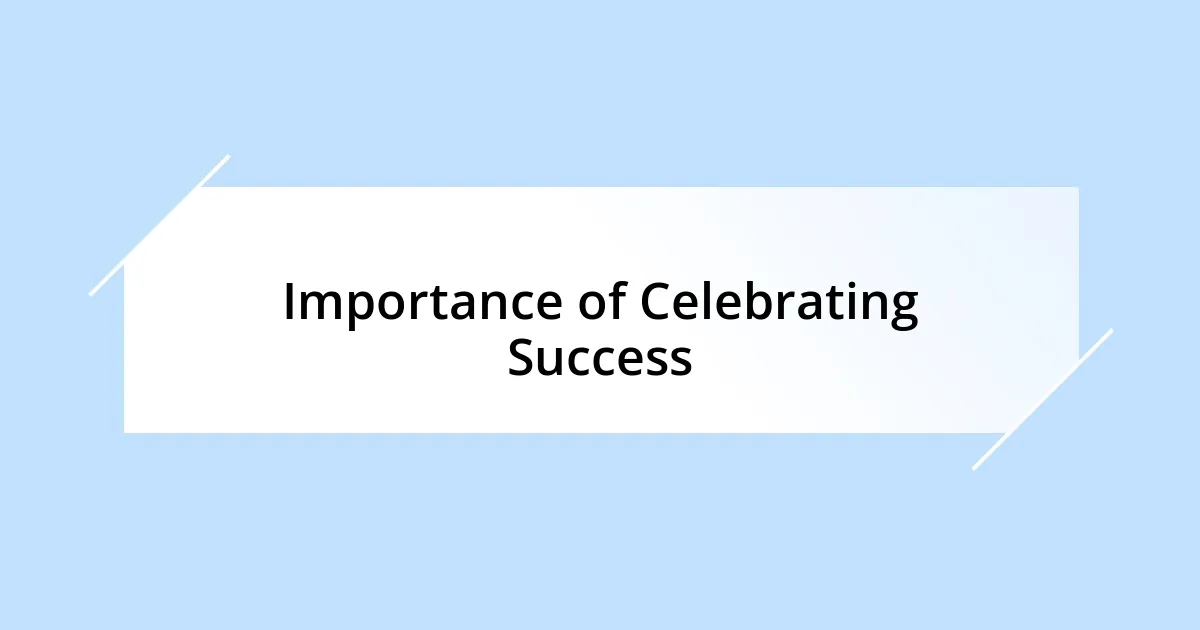 Importance of Celebrating Success