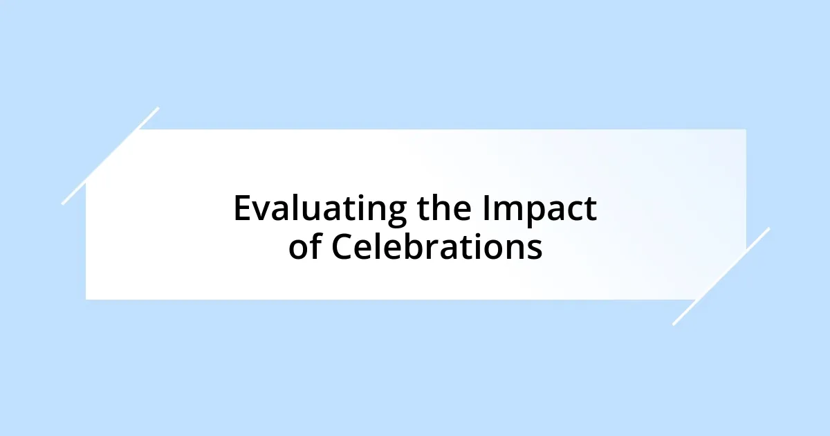 Evaluating the Impact of Celebrations