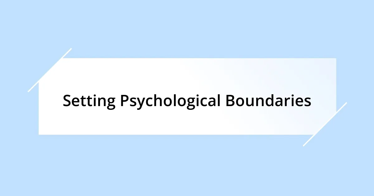 Setting Psychological Boundaries