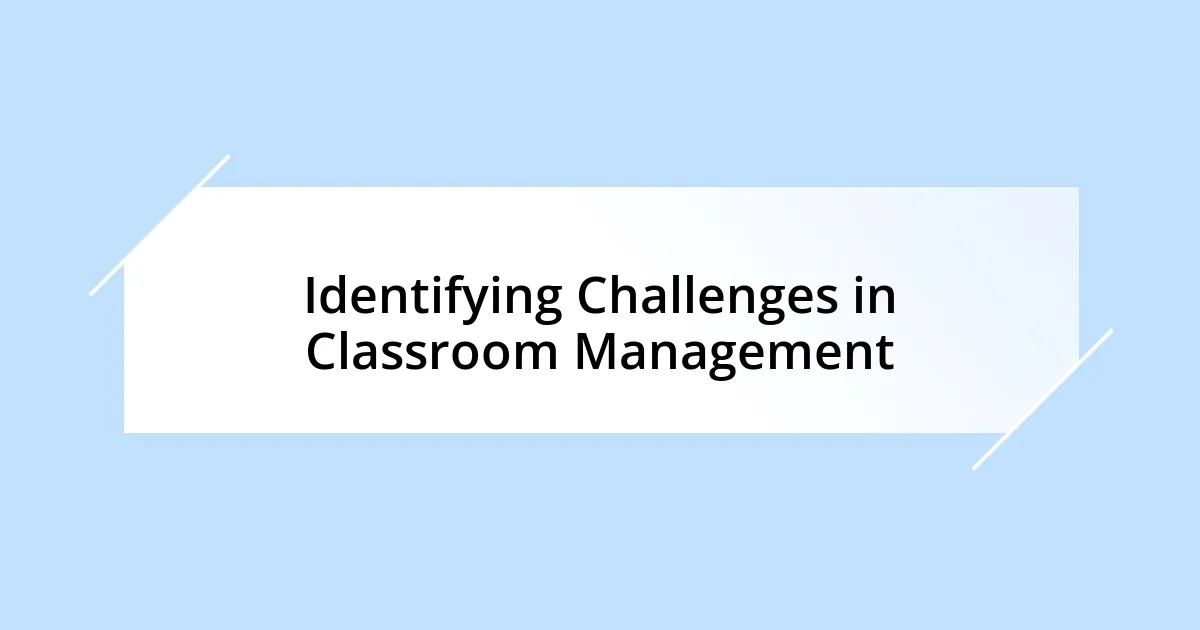 Identifying Challenges in Classroom Management