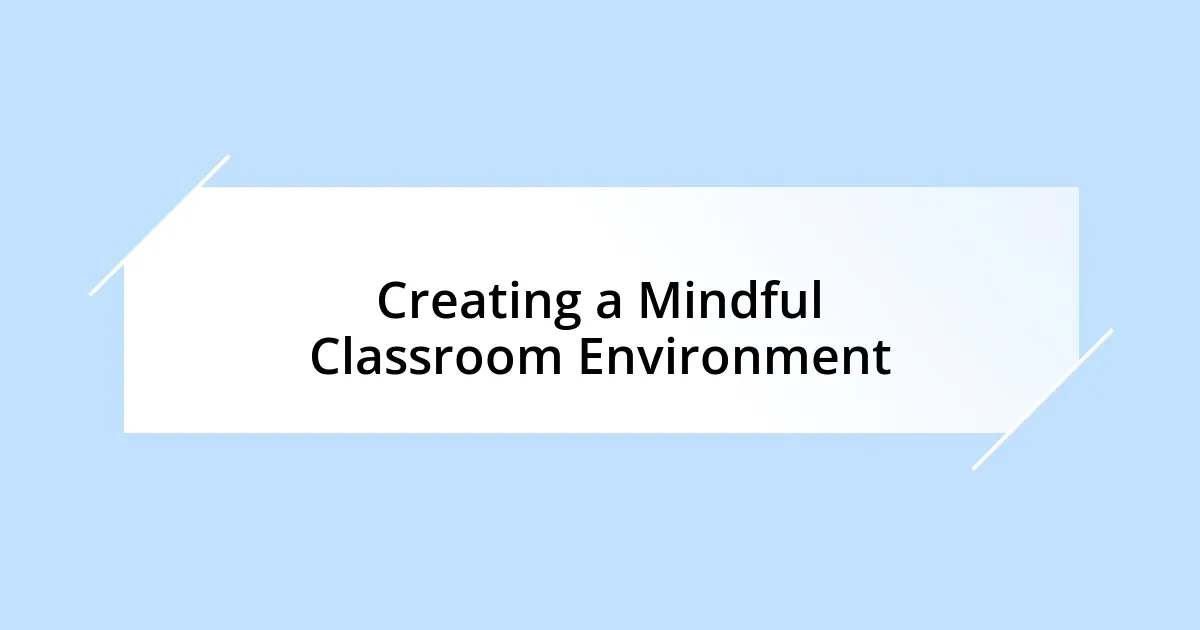 Creating a Mindful Classroom Environment