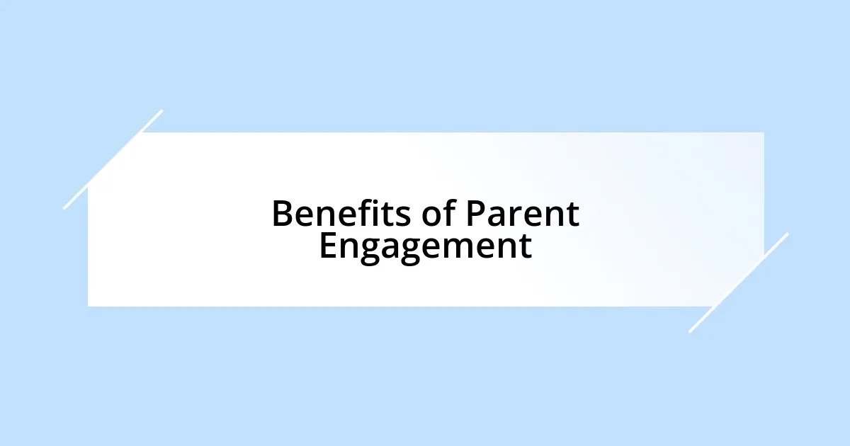 Benefits of Parent Engagement