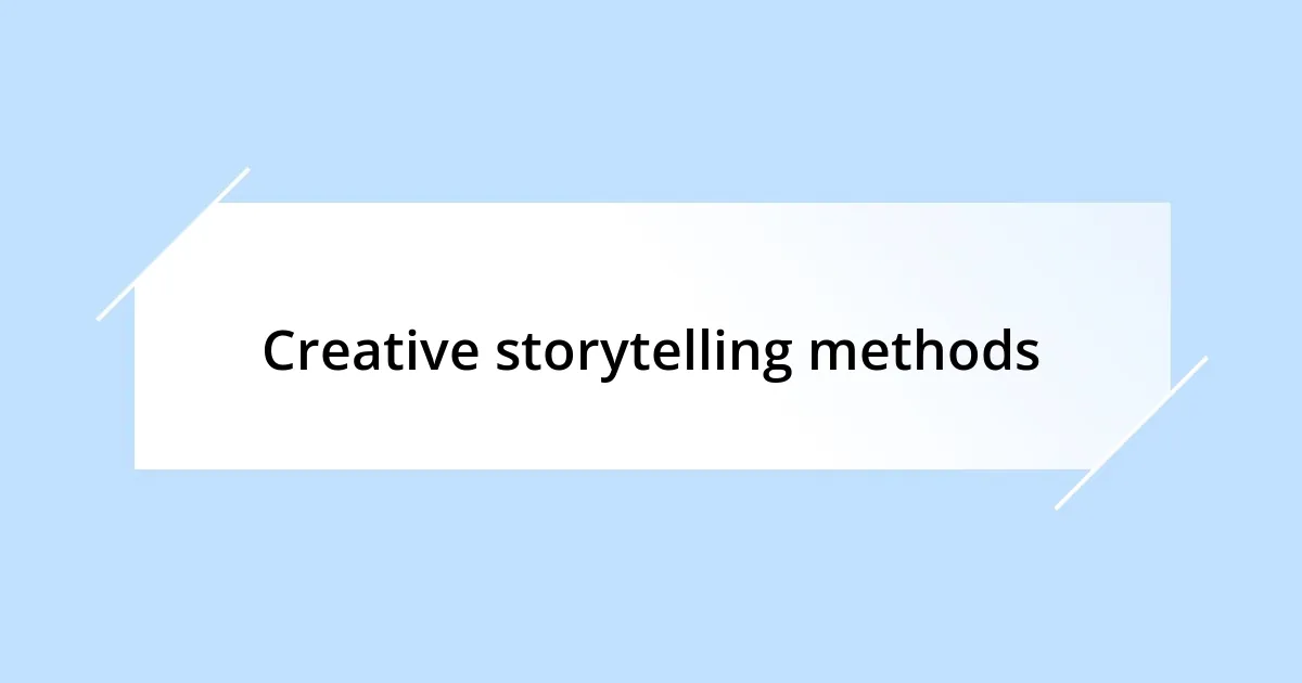 Creative storytelling methods