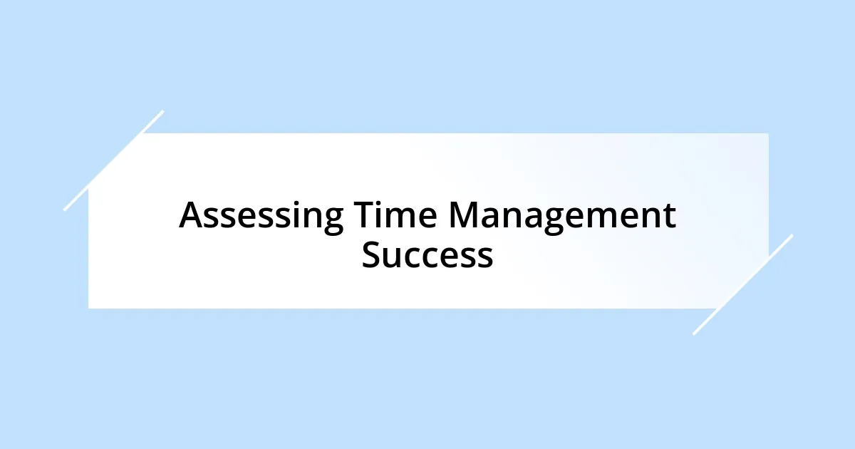 Assessing Time Management Success