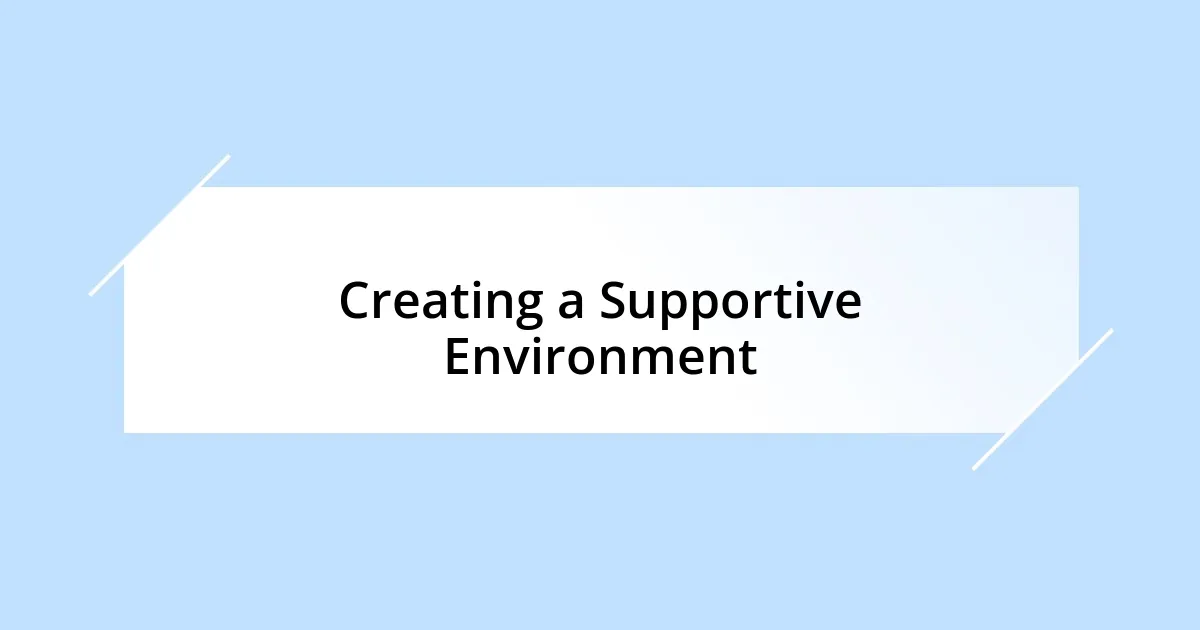 Creating a Supportive Environment