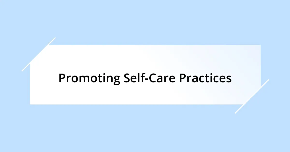 Promoting Self-Care Practices