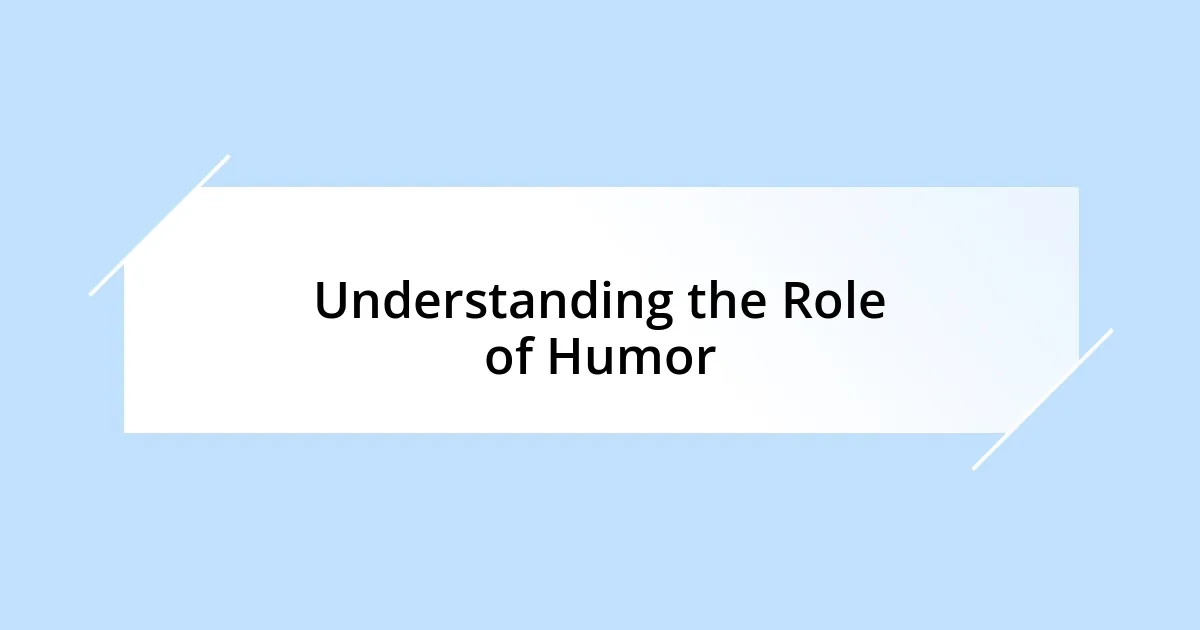 Understanding the Role of Humor