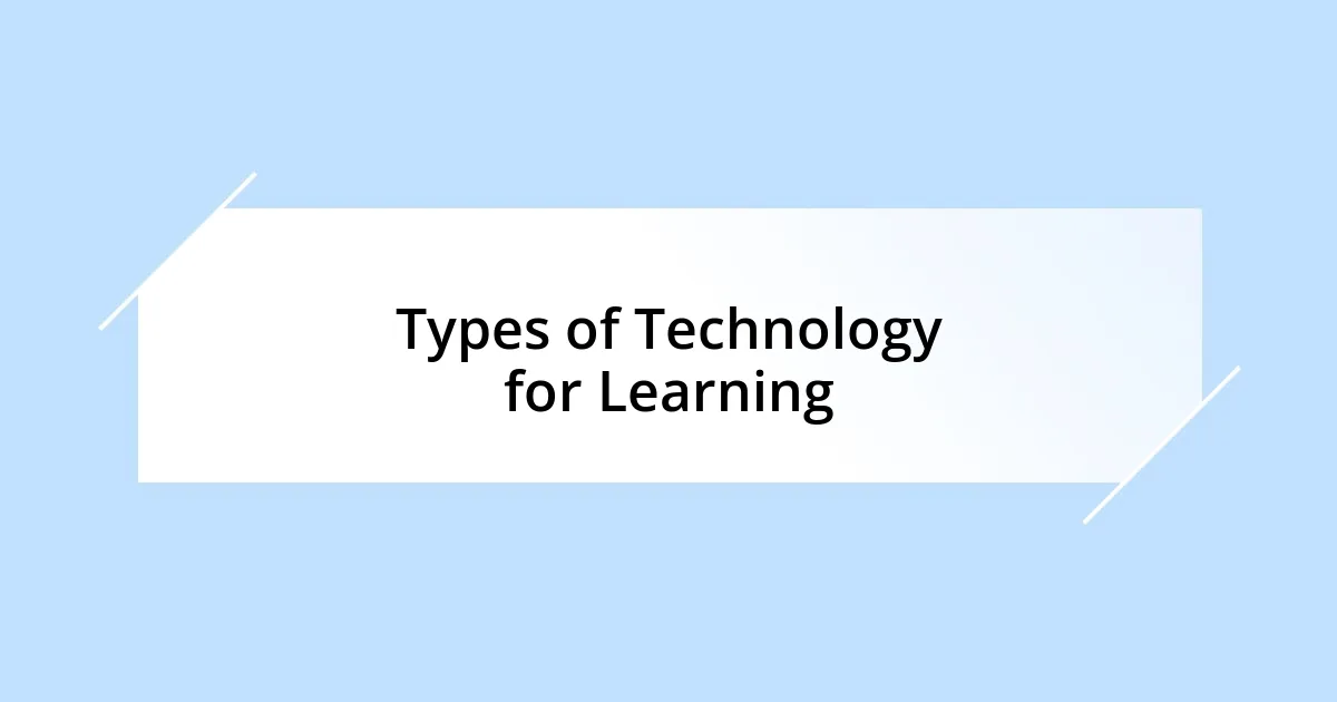 Types of Technology for Learning