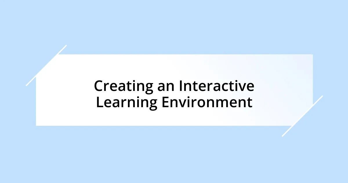 Creating an Interactive Learning Environment