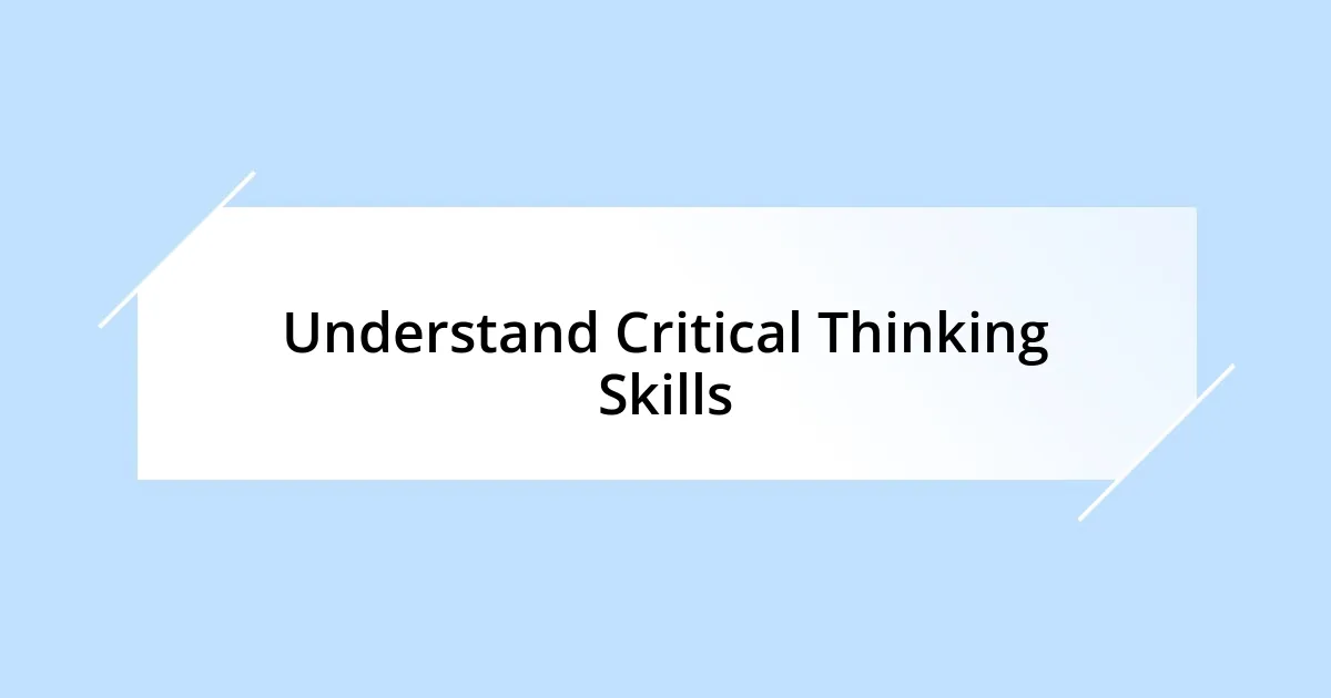 Understand Critical Thinking Skills