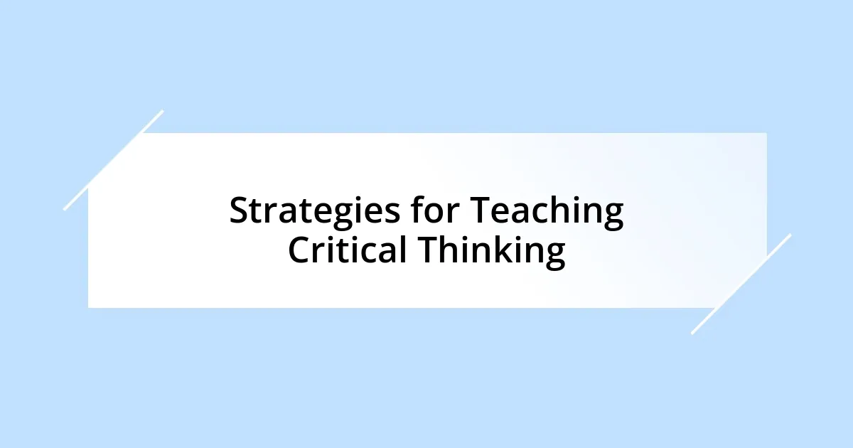 Strategies for Teaching Critical Thinking