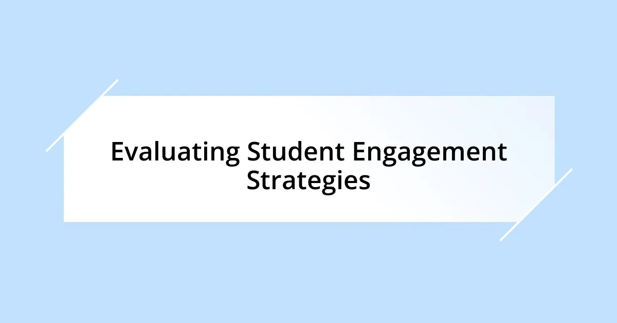 Evaluating Student Engagement Strategies