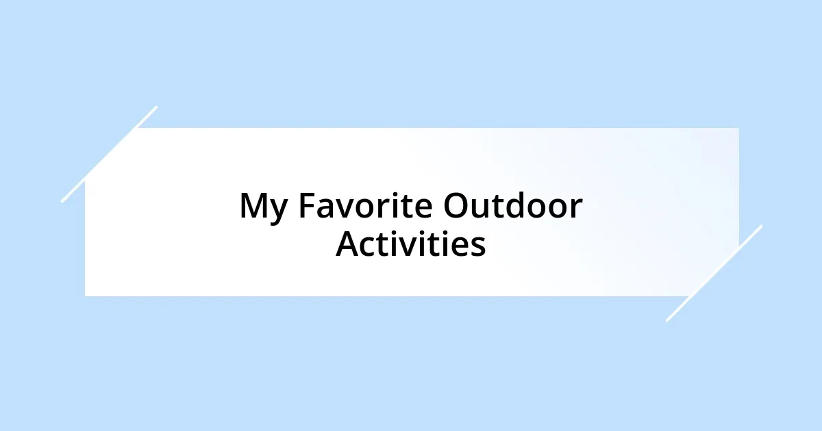 My Favorite Outdoor Activities