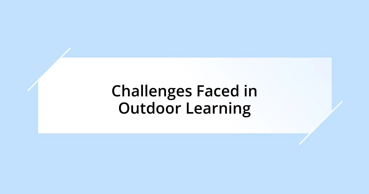 Challenges Faced in Outdoor Learning