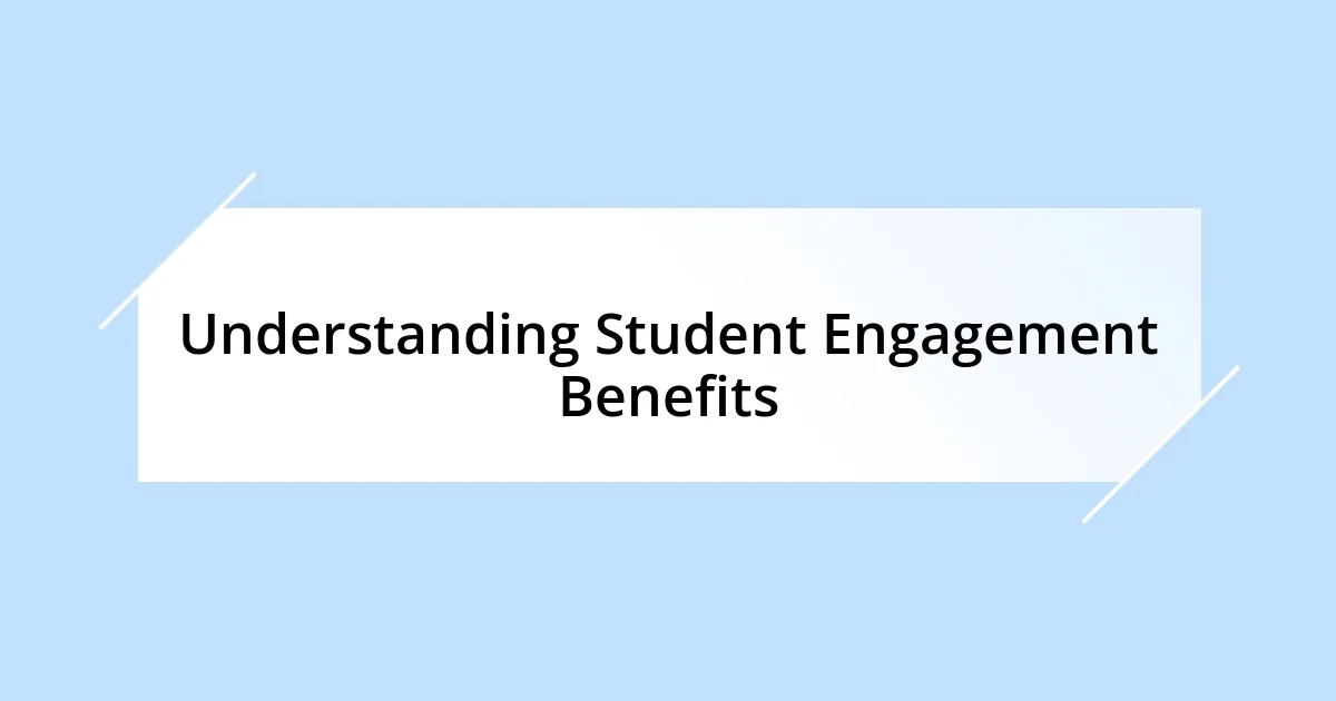 Understanding Student Engagement Benefits