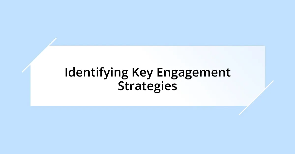 Identifying Key Engagement Strategies