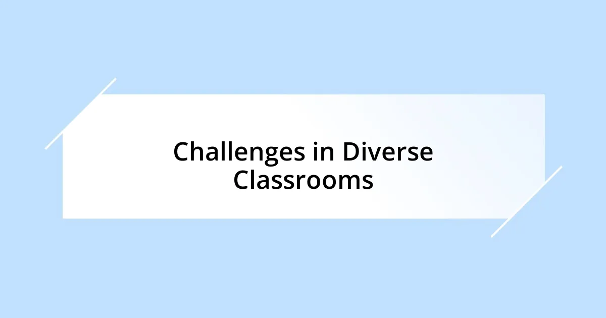 Challenges in Diverse Classrooms