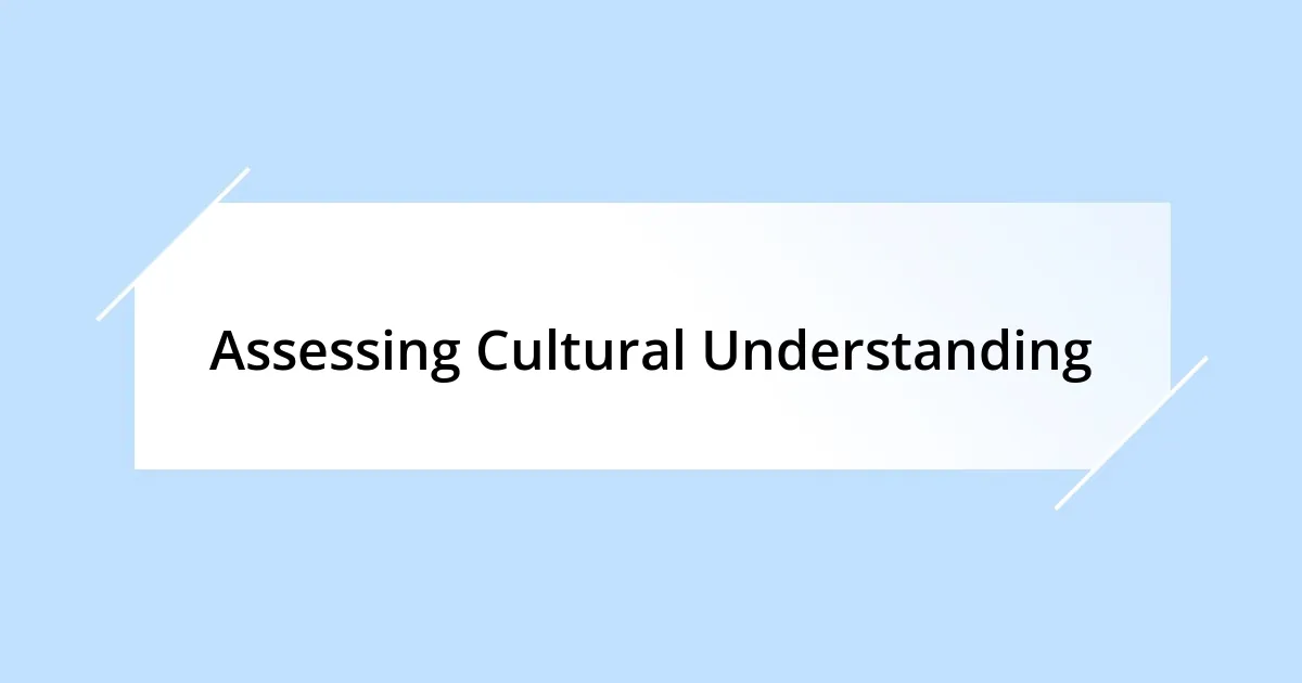 Assessing Cultural Understanding