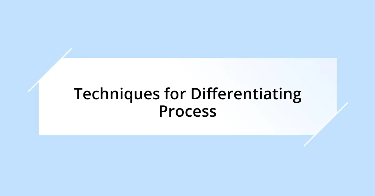 Techniques for Differentiating Process