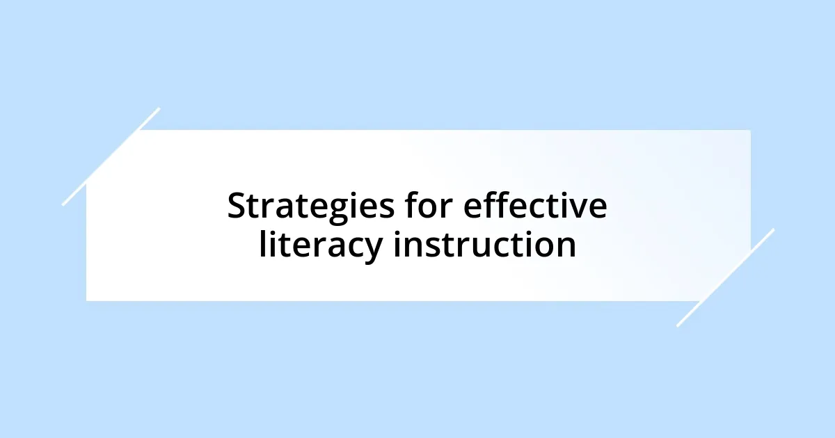 Strategies for effective literacy instruction