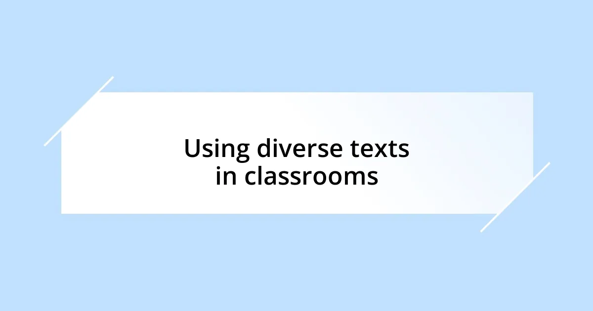 Using diverse texts in classrooms