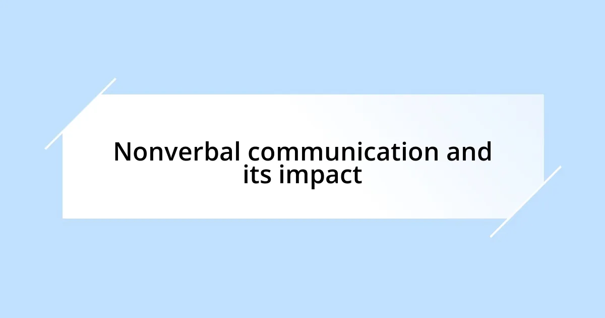 Nonverbal communication and its impact