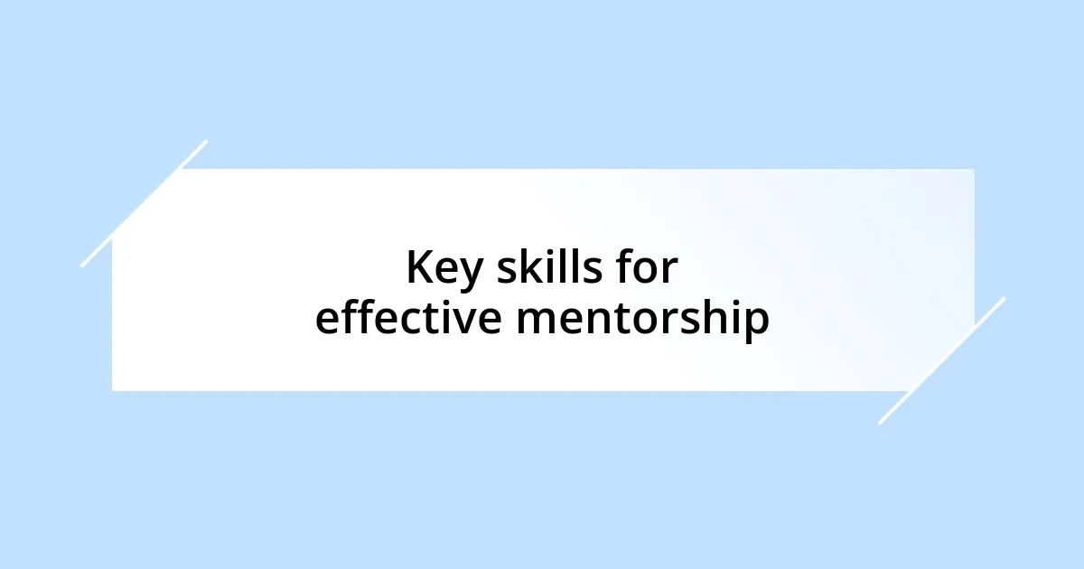 Key skills for effective mentorship