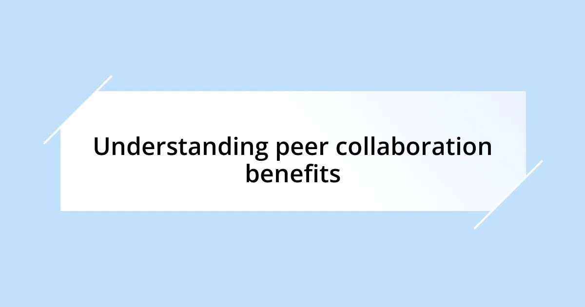 Understanding peer collaboration benefits