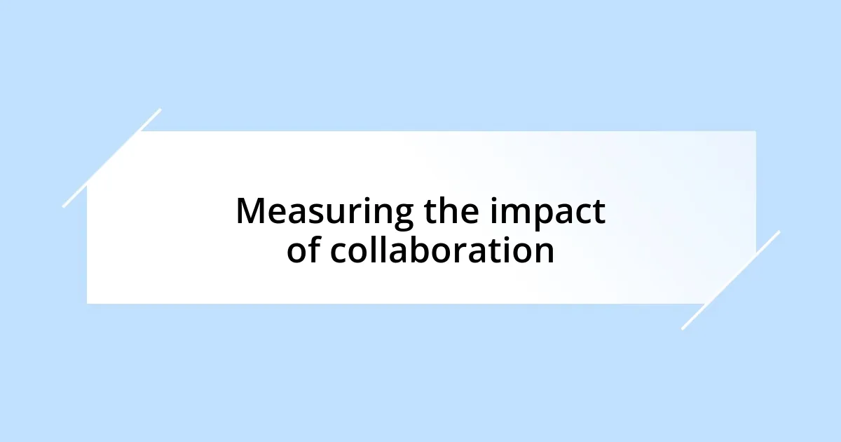 Measuring the impact of collaboration