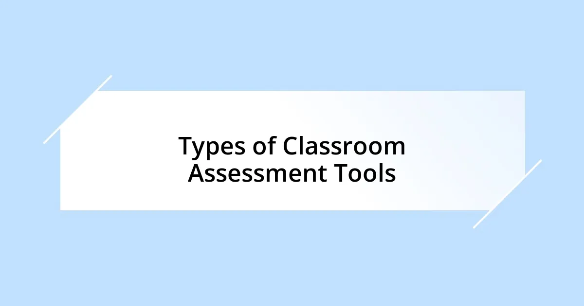 Types of Classroom Assessment Tools