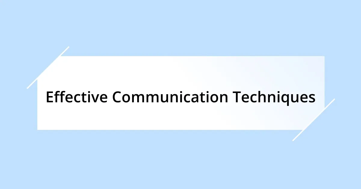 Effective Communication Techniques