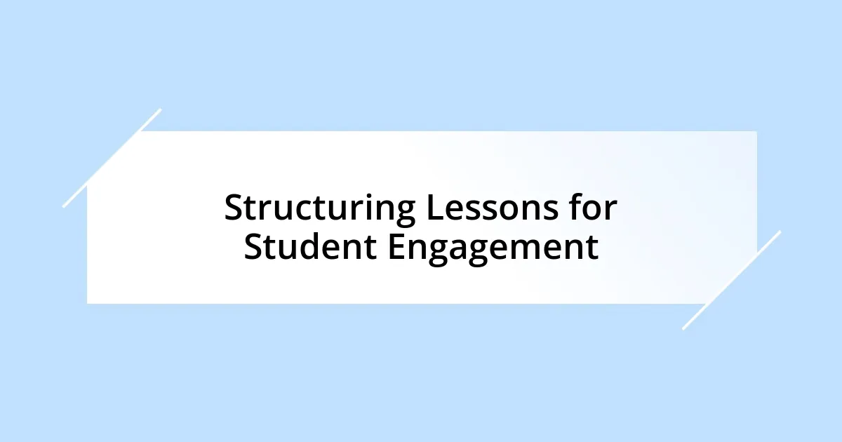 Structuring Lessons for Student Engagement