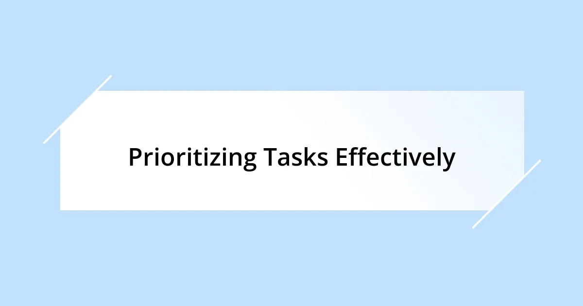 Prioritizing Tasks Effectively